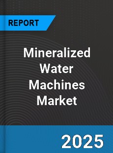 Mineralized Water Machines Global Market