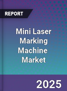 Global Mini Laser Marking Machine Industry