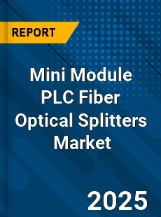 Mini Module PLC Fiber Optical Splitters Global and China Top Players Market