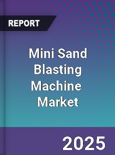 Global Mini Sand Blasting Machine Industry