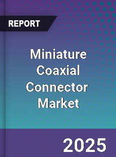 Global Miniature Coaxial Connector Industry