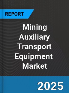 Global Mining Auxiliary Transport Equipment Industry