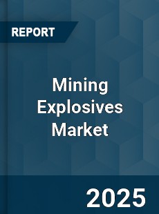 Global Mining Explosives Market