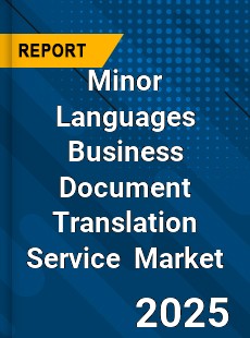Global Minor Languages Business Document Translation Service Industry