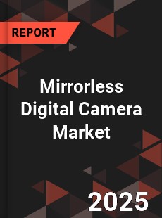 Global Mirrorless Digital Camera Market