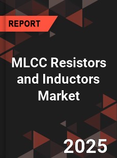 COVID 19 Outbreak Global MLCC Resistors and Inductors Industry