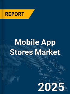Global Mobile App Stores Market