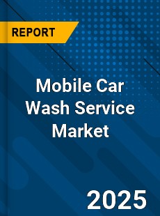 Mobile Car Wash Service Market