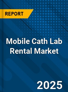 Mobile Cath Lab Rental Global and China Top Players Market