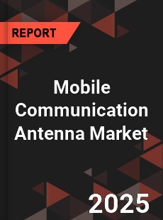 Global Mobile Communication Antenna Market
