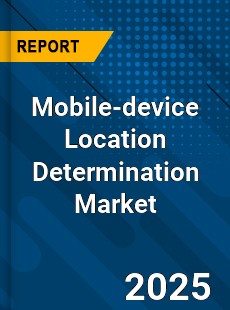 Global Mobile device Location Determination Industry