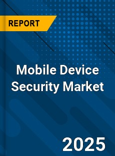 Mobile Device Security Global Market