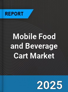 Mobile Food and Beverage Cart Market