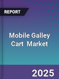 Mobile Galley Cart Global and China Top Players Market
