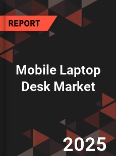 Global Mobile Laptop Desk Market
