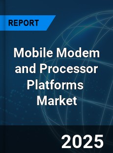 Global Mobile Modem and Processor Platforms Market