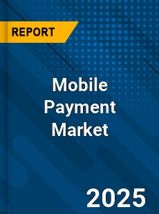 Global Mobile Payment Market