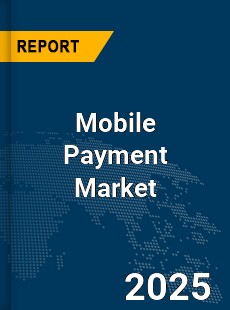 Global Mobile Payment Market