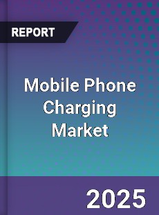 Global Mobile Phone Charging Market
