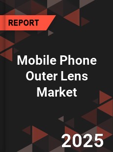 Mobile Phone Outer Lens Global Market