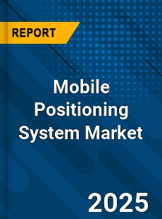 Global Mobile Positioning System Market