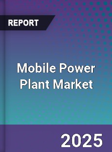 Mobile Power Plant Global Market