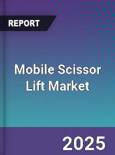 Global Mobile Scissor Lift Market