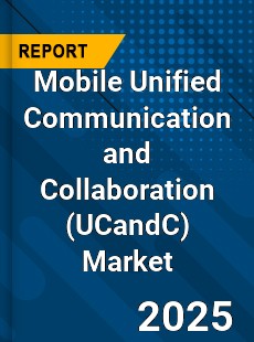 Global Mobile Unified Communication and Collaboration Market