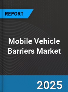 Mobile Vehicle Barriers Market