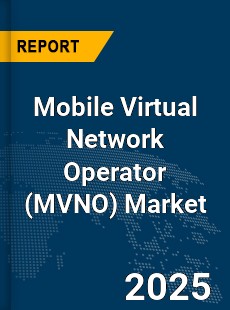 Global Mobile Virtual Network Operator Market