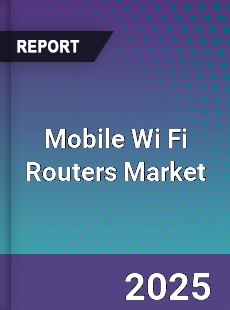 Mobile Wi Fi Routers Global Market