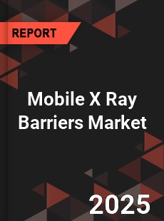 Mobile X Ray Barriers Market