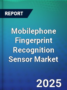 Mobilephone Fingerprint Recognition Sensor Market