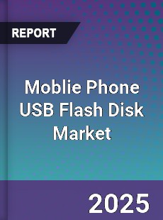 Moblie Phone USB Flash Disk Global Market