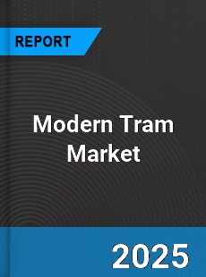 Global Modern Tram Professional Survey Report