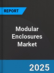 Global Modular Enclosures Market