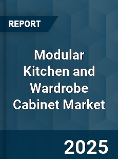 Global Modular Kitchen and Wardrobe Cabinet Market
