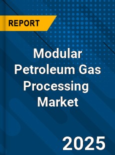 Modular Petroleum Gas Processin Global and China Top Players Market