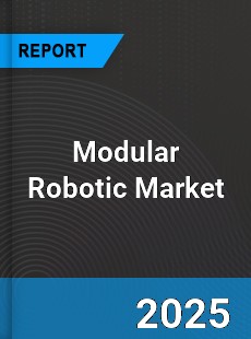 Global Modular Robotic Market