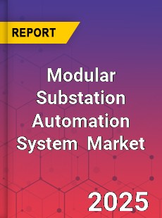 Modular Substation Automation System Global and China Top Players Market