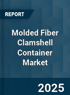 Worldwide Molded Fiber Clamshell Container Market