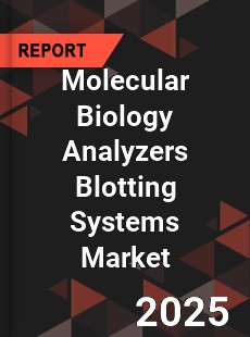 COVID 19 Outbreak Global Molecular Biology Analyzers Blotting Systems Industry