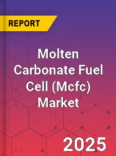 Global Molten Carbonate Fuel Cell Market