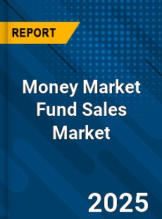 Money Market Fund Sales Global and China Top Players Market