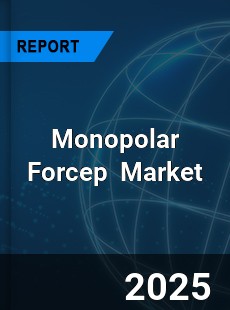 Global Monopolar Forcep Industry