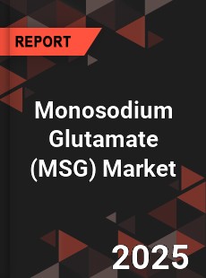 COVID 19 Outbreak Global Monosodium Glutamate Industry