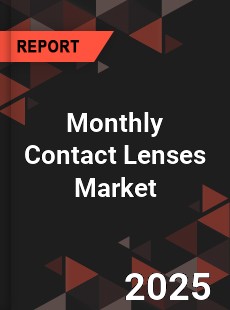 Monthly Contact Lenses Market
