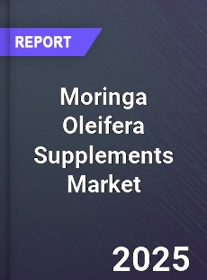 Moringa Oleifera Supplements Market