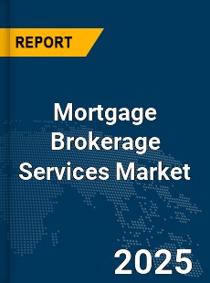 Global Mortgage Brokerage Services Market