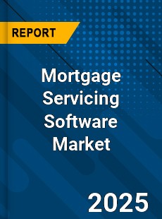 Global Mortgage Servicing Software Market